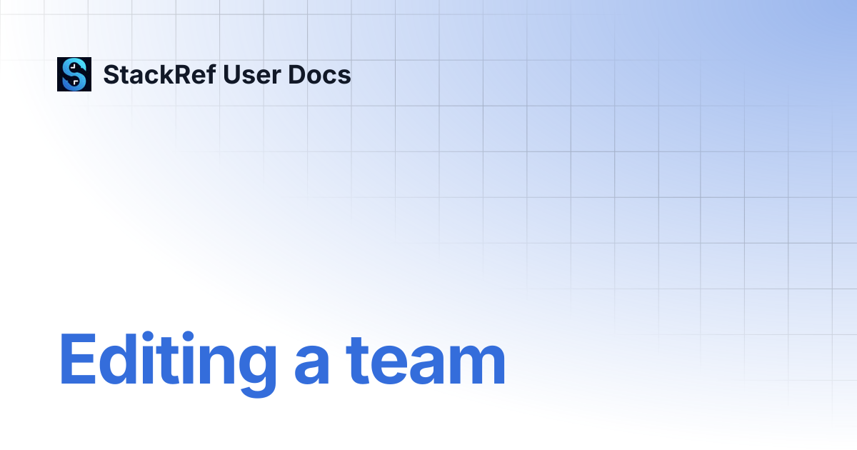 Editing a team | StackRef User Docs