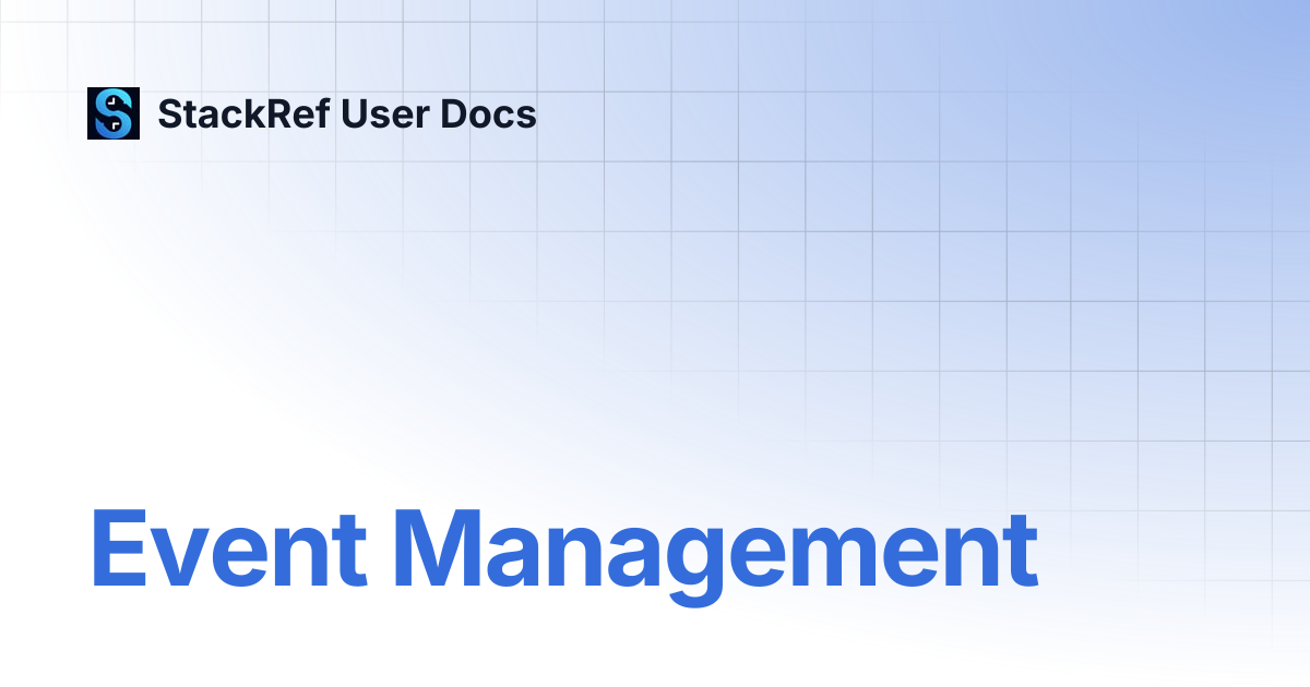 Event Management | StackRef User Docs